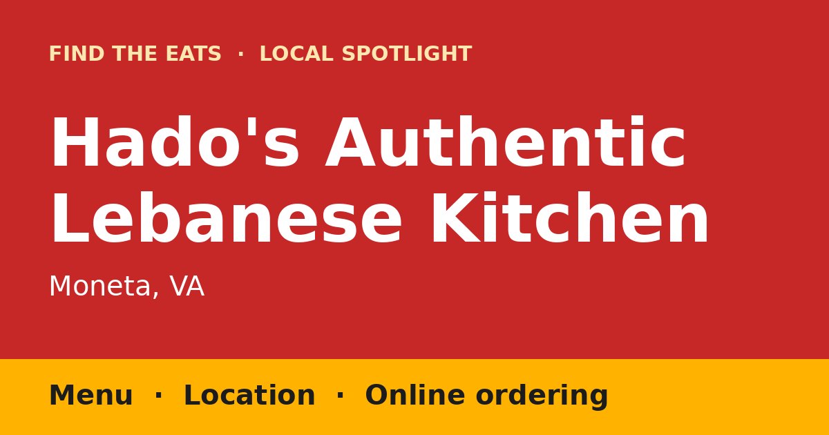 Find The Eats local spotlight title card for Hado's Authentic Lebanese Kitchen in Moneta, VA