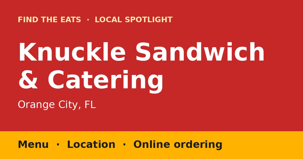 Find The Eats local spotlight title card for Knuckle Sandwich & Catering in Orange City, FL