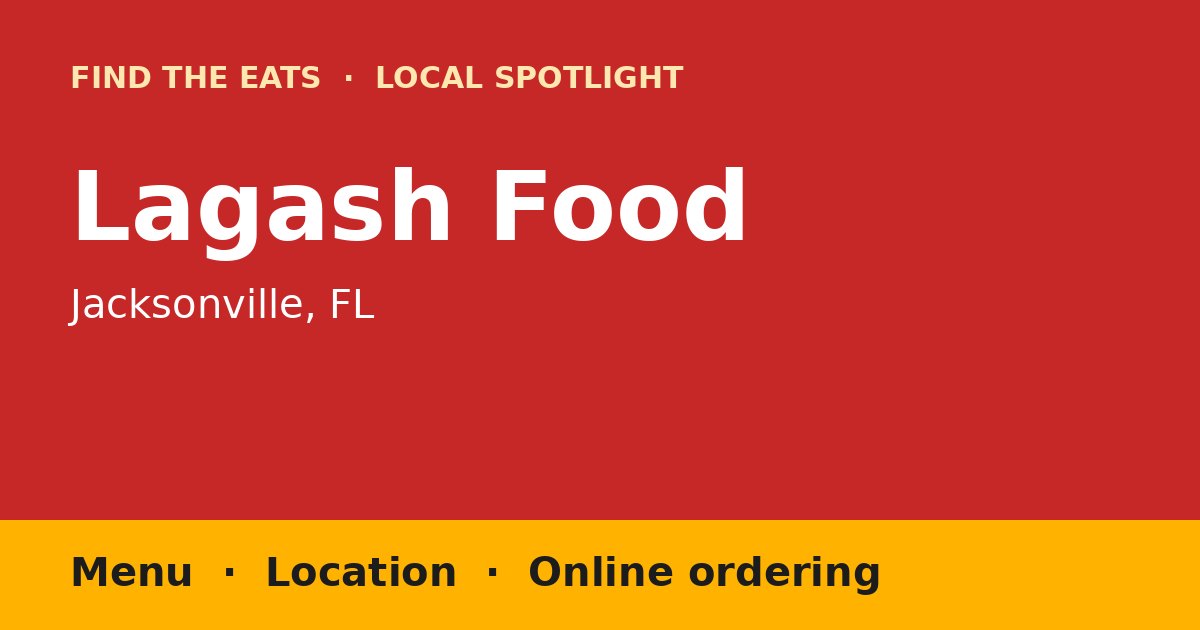 Find The Eats local spotlight title card for Lagash Food in Jacksonville, FL