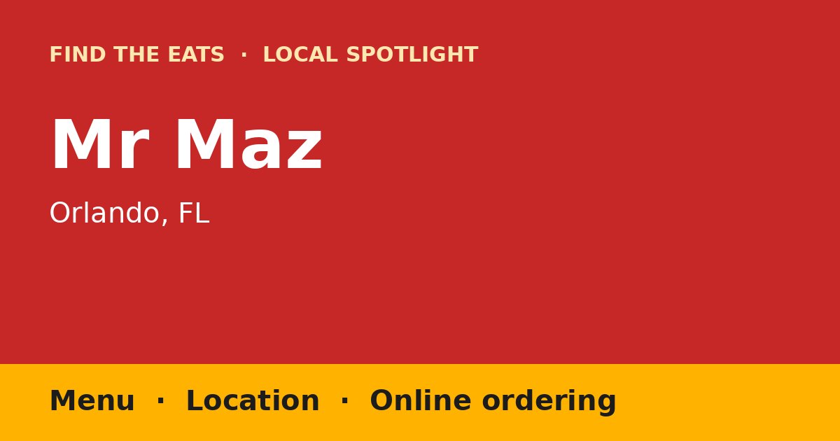 Find The Eats local spotlight title card for Mr Maz in Orlando, FL