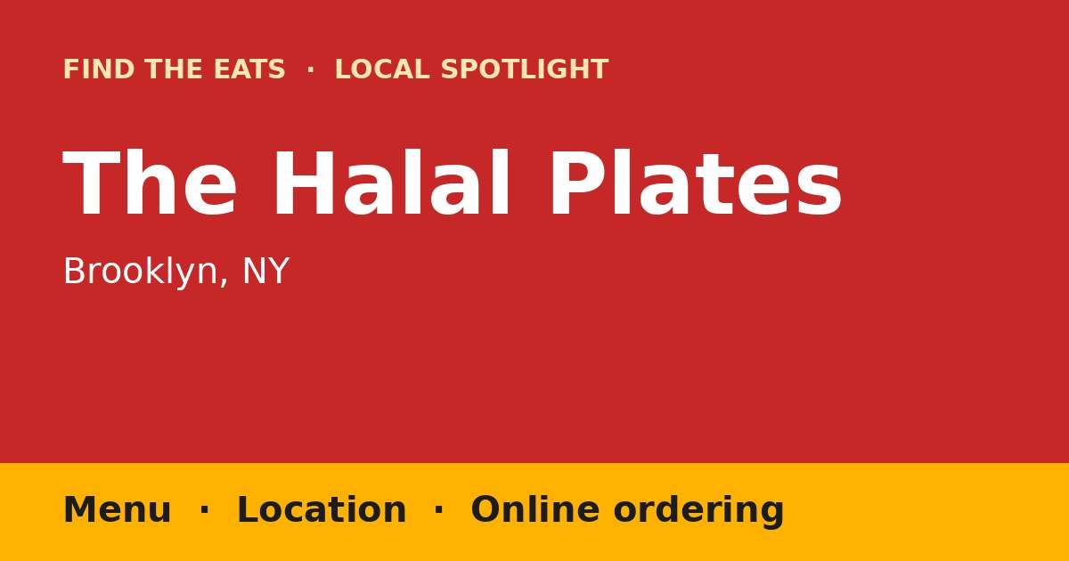 Find The Eats local spotlight title card for The Halal Plates in Brooklyn, NY